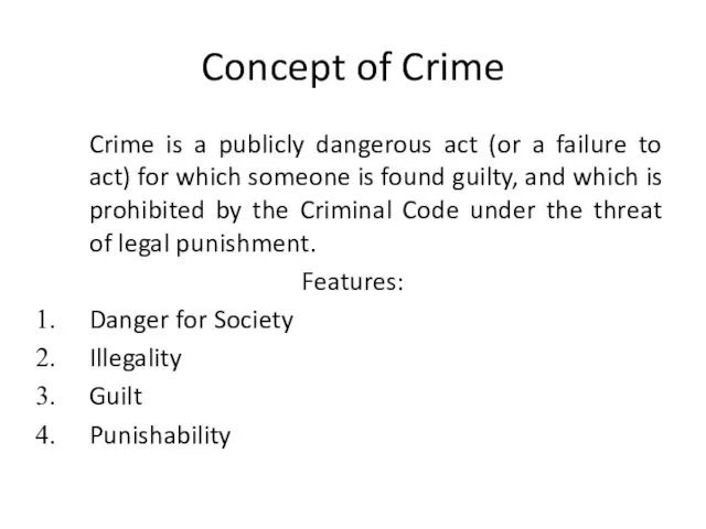 Concept of Crime Crime is a publicly dangerous act (or a failure