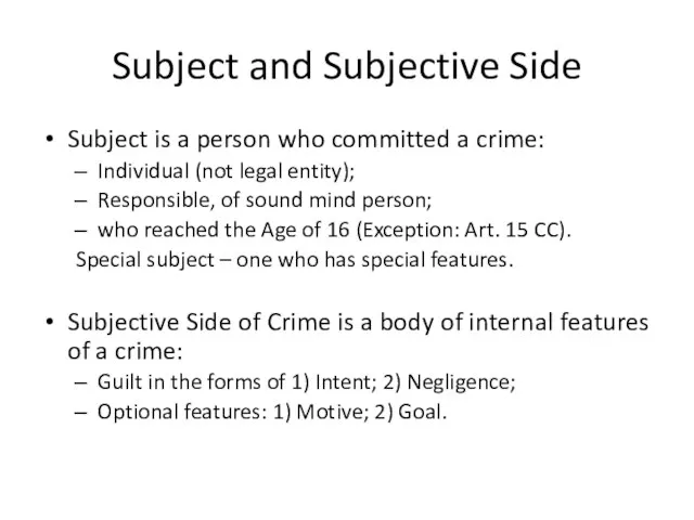 Subject and Subjective Side Subject is a person who committed a crime: