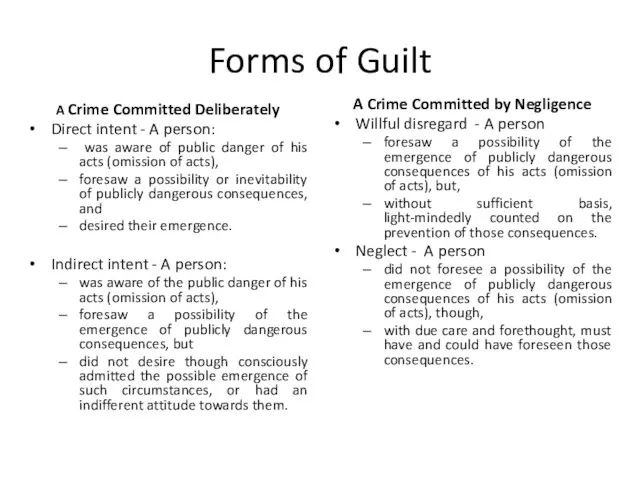 Forms of Guilt A Crime Committed Deliberately Direct intent - A person: