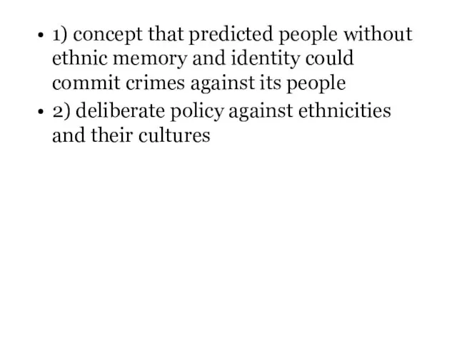 1) concept that predicted people without ethnic memory and identity could commit