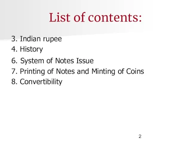 List of contents: 3. Indian rupee 4. History 6. System of Notes