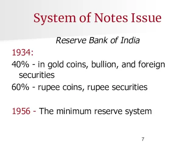 System of Notes Issue Reserve Bank of India 1934: 40% - in