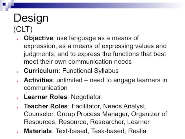 Design (CLT) Objective: use language as a means of expression, as a