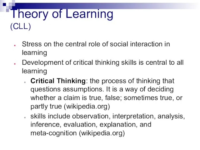 Theory of Learning (CLL) Stress on the central role of social interaction