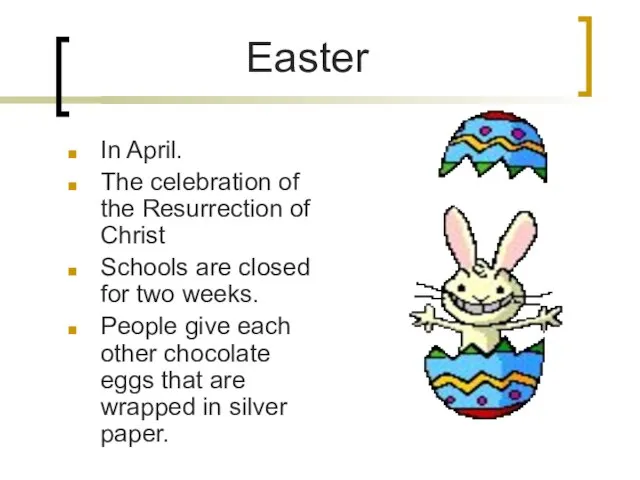 Easter In April. The celebration of the Resurrection of Christ Schools are