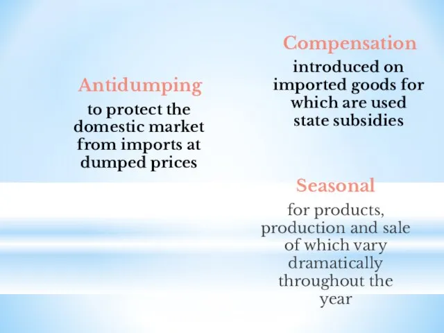 Antidumping to protect the domestic market from imports at dumped prices Compensation