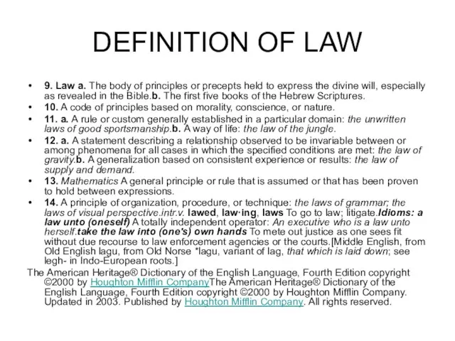 DEFINITION OF LAW 9. Law a. The body of principles or precepts