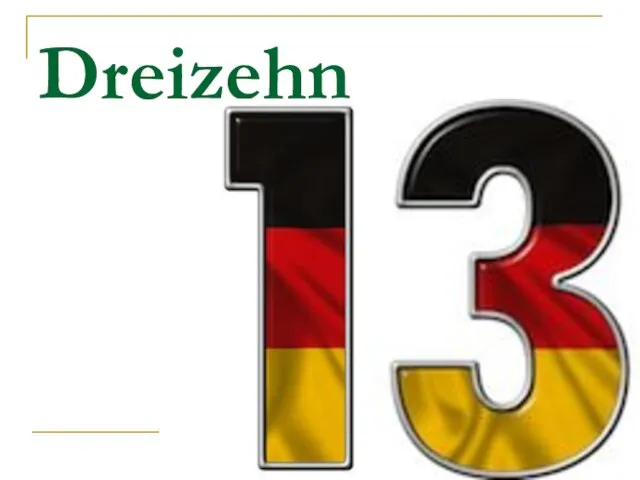 Dreizehn