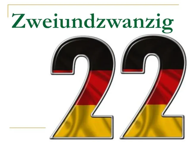 Zweiundzwanzig