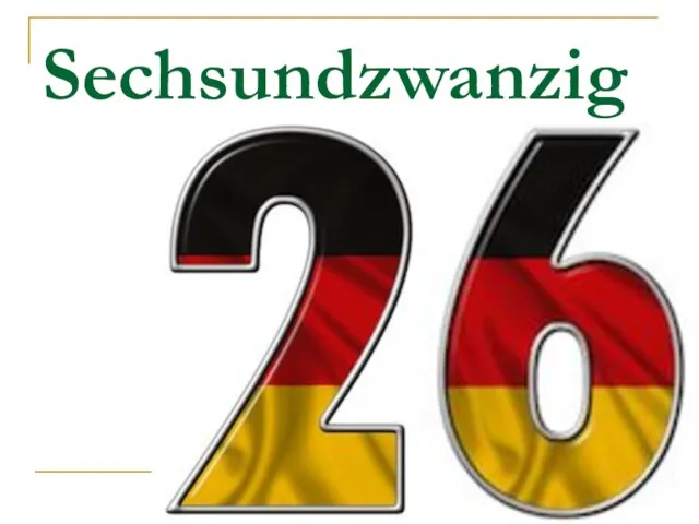 Sechsundzwanzig