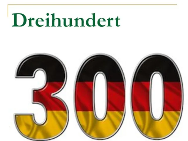 Dreihundert