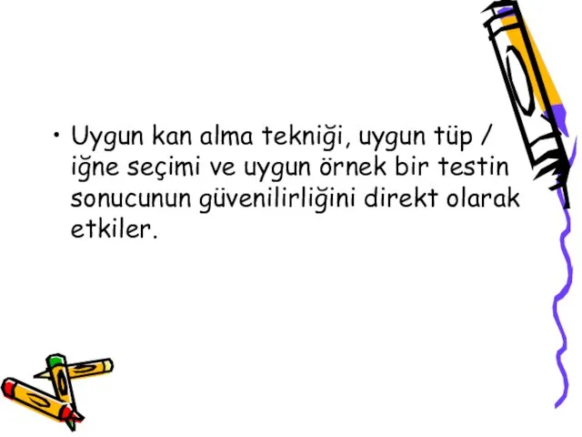 Uygun kan alma tekniği, uygun tüp / iğne seçimi ve uygun örnek