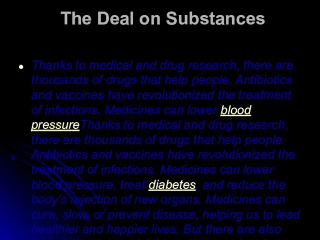 The Deal on Substances Thanks to medical and drug research, there are