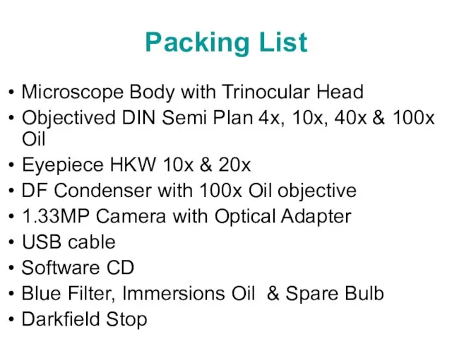 Packing List Microscope Body with Trinocular Head Objectived DIN Semi Plan 4x,