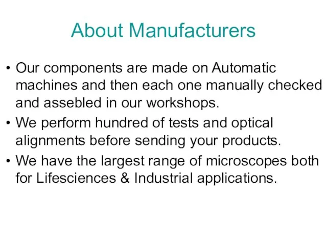 About Manufacturers Our components are made on Automatic machines and then each