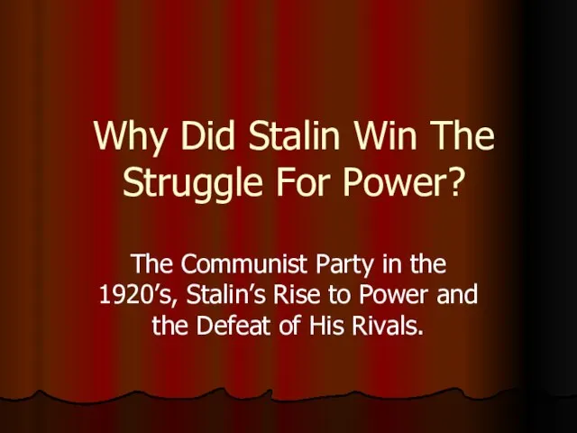 Why Did Stalin Win The Struggle For Power? The Communist Party in