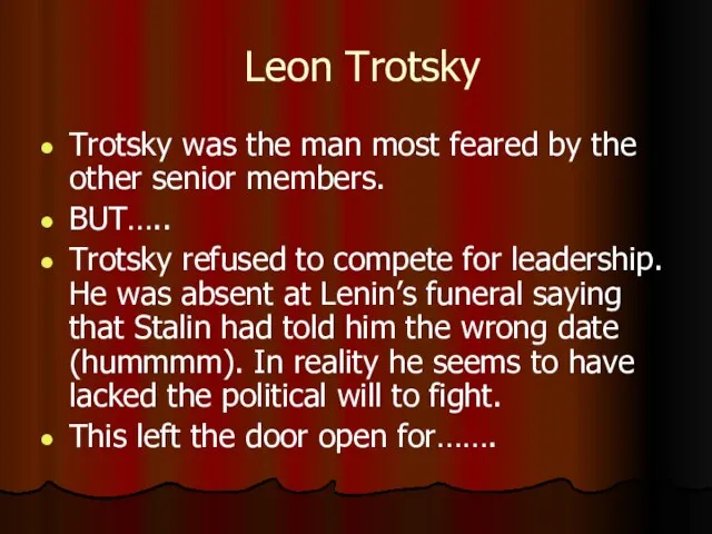 Leon Trotsky Trotsky was the man most feared by the other senior