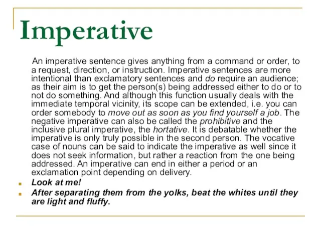 Imperative An imperative sentence gives anything from a command or order, to