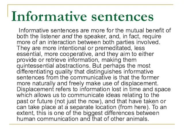 Informative sentences Informative sentences are more for the mutual benefit of both