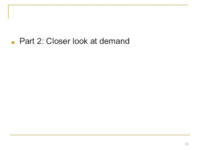 Part 2: Closer look at demand