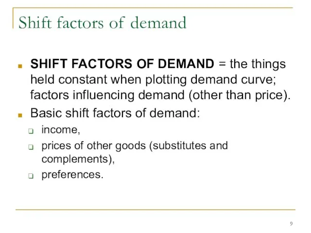 Shift factors of demand SHIFT FACTORS OF DEMAND = the things held