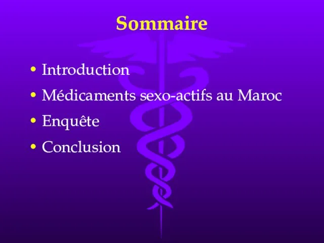 Sommaire Introduction Médicaments sexo-actifs au Maroc Enquête Conclusion