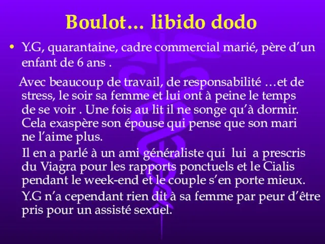 Boulot… libido dodo Y.G, quarantaine, cadre commercial marié, père d’un enfant de