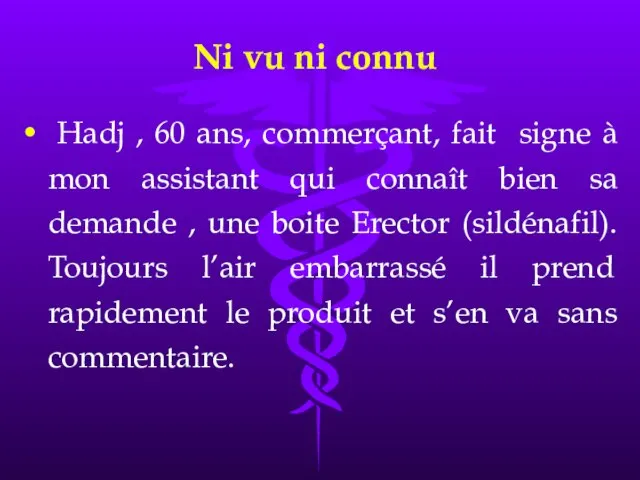 Ni vu ni connu Hadj , 60 ans, commerçant, fait signe à