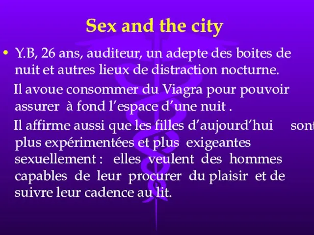 Sex and the city Y.B, 26 ans, auditeur, un adepte des boites