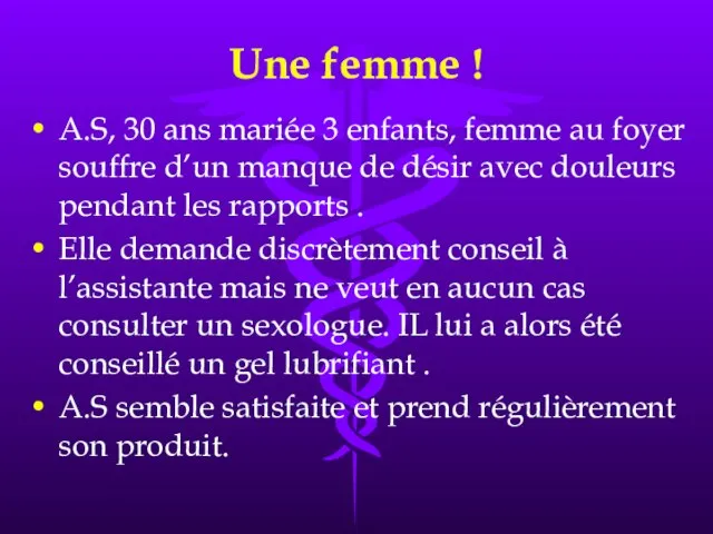 Une femme ! A.S, 30 ans mariée 3 enfants, femme au foyer