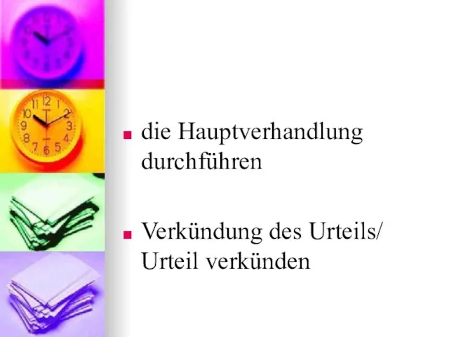 die Hauptverhandlung durchführen Verkündung des Urteils/ Urteil verkünden