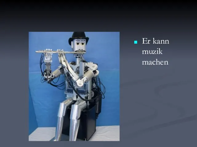 Er kann muzik machen