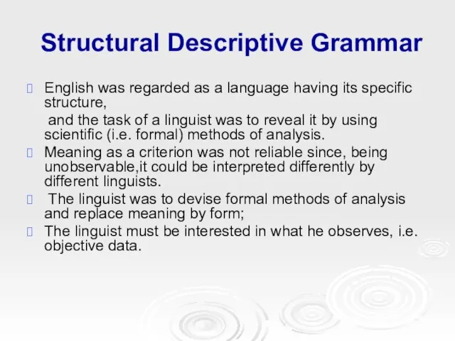 Structural Descriptive Grammar English was regarded as a language having its specific