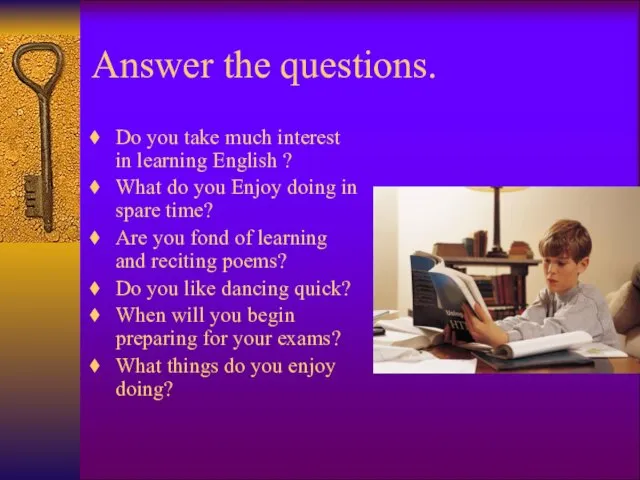 Answer the questions. Do you take much interest in learning English ?