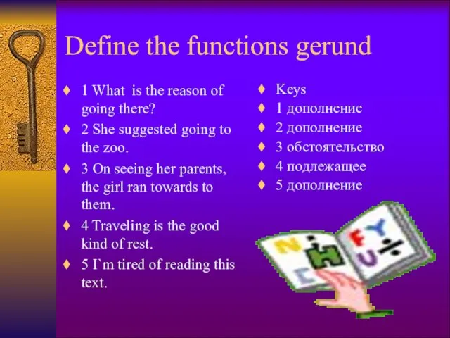 Define the functions gerund 1 What is the reason of going there?