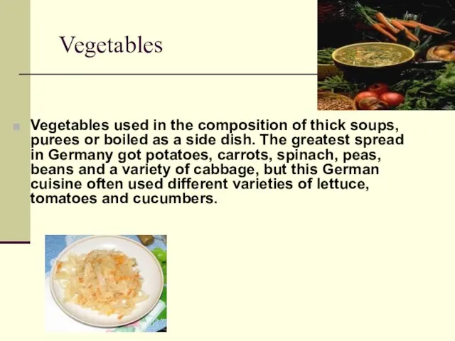 Vegetables Vegetables used in the composition of thick soups, purees or boiled