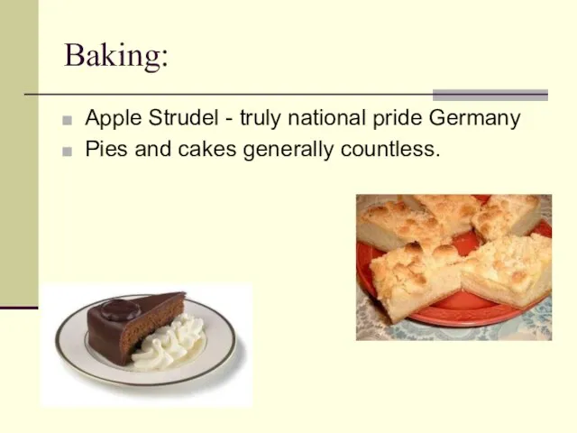 Baking: Apple Strudel - truly national pride Germany Pies and cakes generally countless.