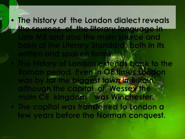 The history of the London dialect reveals the sources of the literary