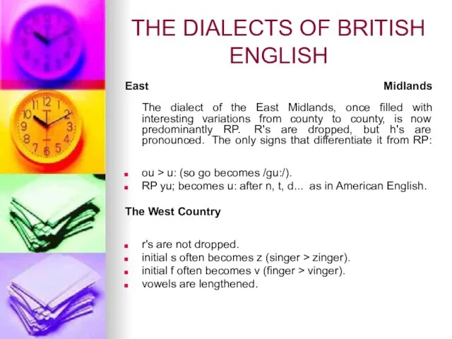 THE DIALECTS OF BRITISH ENGLISH East Midlands The dialect of the East