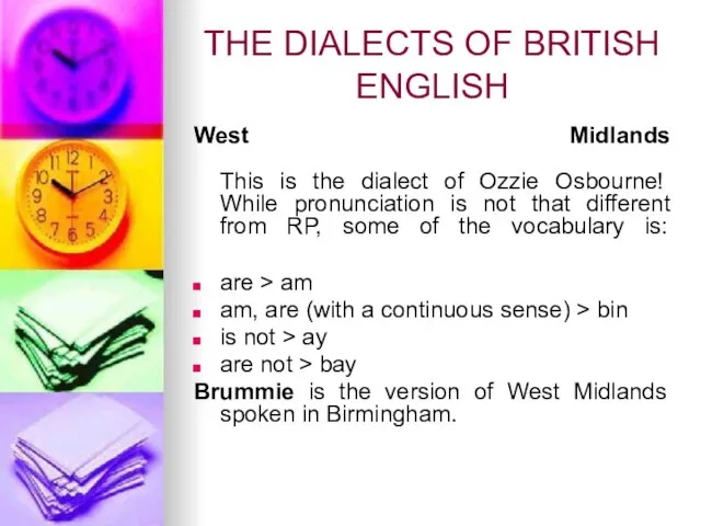 THE DIALECTS OF BRITISH ENGLISH West Midlands This is the dialect of