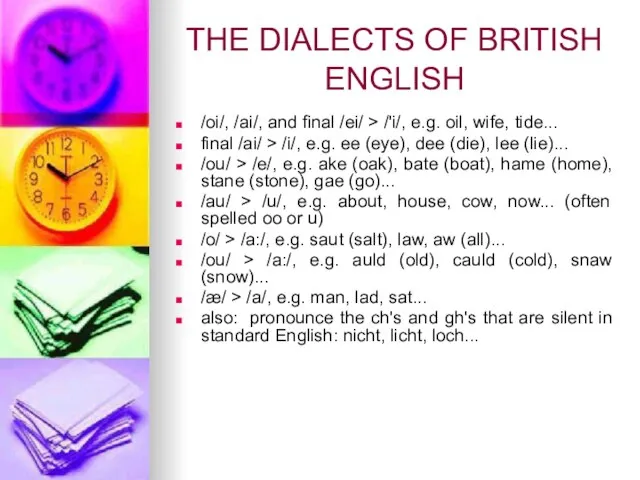 THE DIALECTS OF BRITISH ENGLISH /oi/, /ai/, and final /ei/ > /'i/,