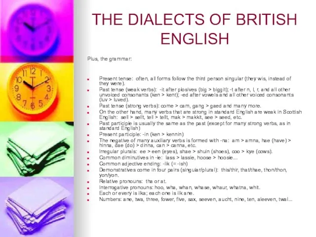 THE DIALECTS OF BRITISH ENGLISH Plus, the grammar: Present tense: often, all