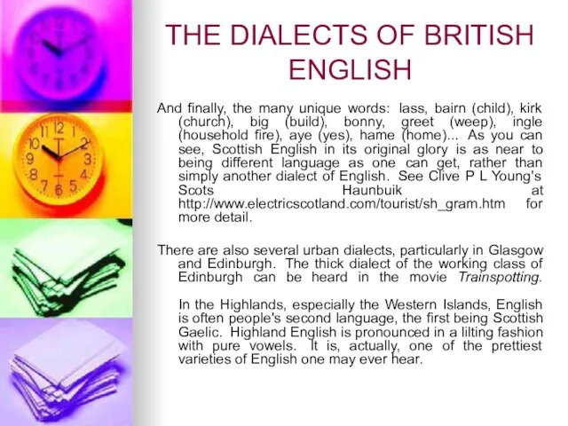 THE DIALECTS OF BRITISH ENGLISH And finally, the many unique words: lass,