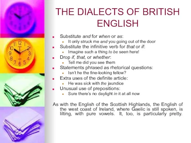 THE DIALECTS OF BRITISH ENGLISH Substitute and for when or as: It