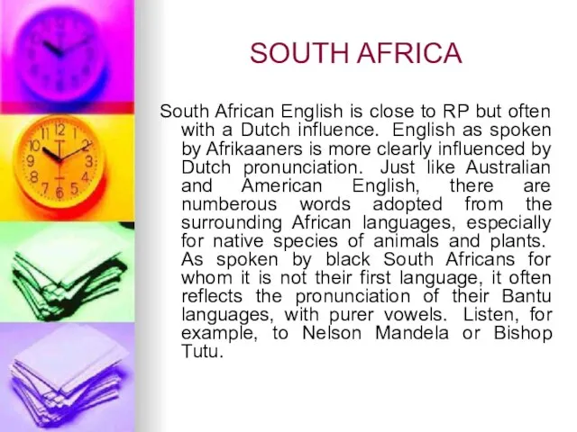 SOUTH AFRICA South African English is close to RP but often with