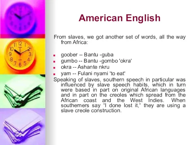 American English From slaves, we got another set of words, all the