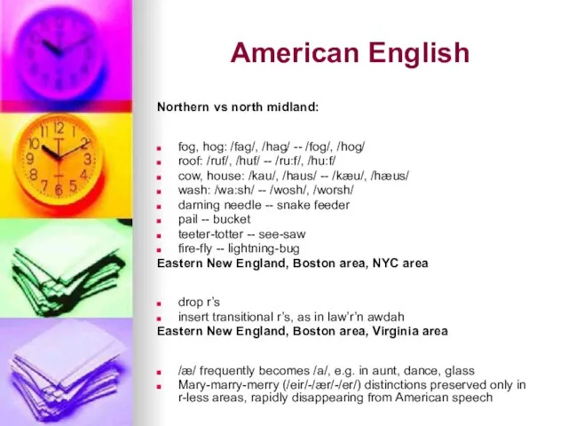 American English Northern vs north midland: fog, hog: /fag/, /hag/ -- /fog/,