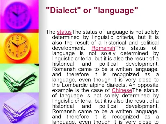 "Dialect" or "language" The statusThe status of language is not solely determined