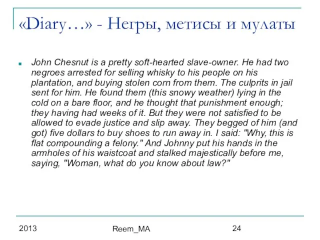 2013 Reem_MA John Chesnut is a pretty soft-hearted slave-owner. He had two