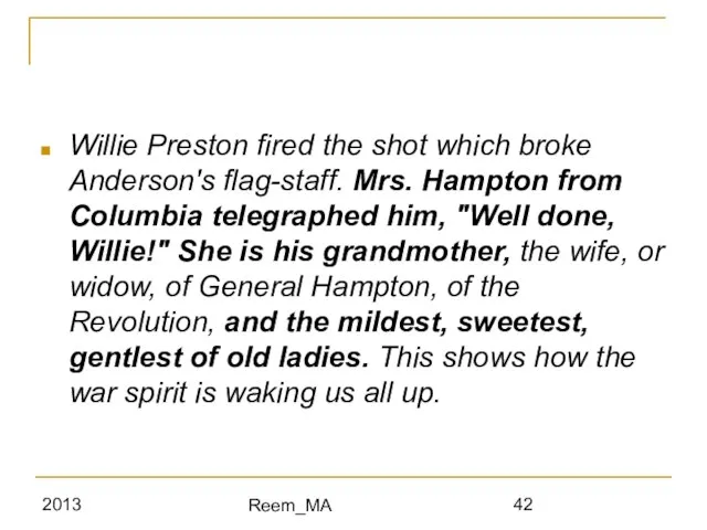 2013 Reem_MA Willie Preston fired the shot which broke Anderson's flag-staff. Mrs.